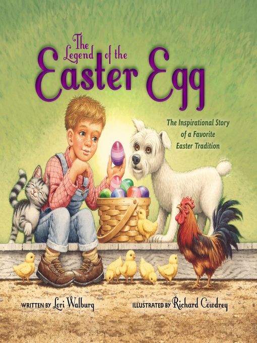 Lori Walburg创作的The Legend of the Easter Egg, Newly Illustrated Edition作品的详细信息 - 可供借阅